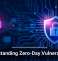 Understanding Zero-Day Vulnerabilities