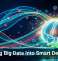 Turning Big Data Into Smart Decisions